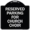 Signmission Reserved Parking for Church Choir Heavy-Gauge Aluminum Architectural Sign, 18" x 18", BS-1818-23127 A-DES-BS-1818-23127 - alternate 1